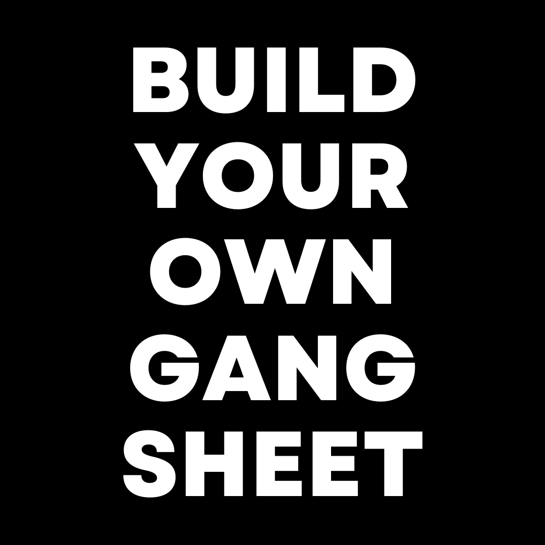 Build Your Own Gang Sheet