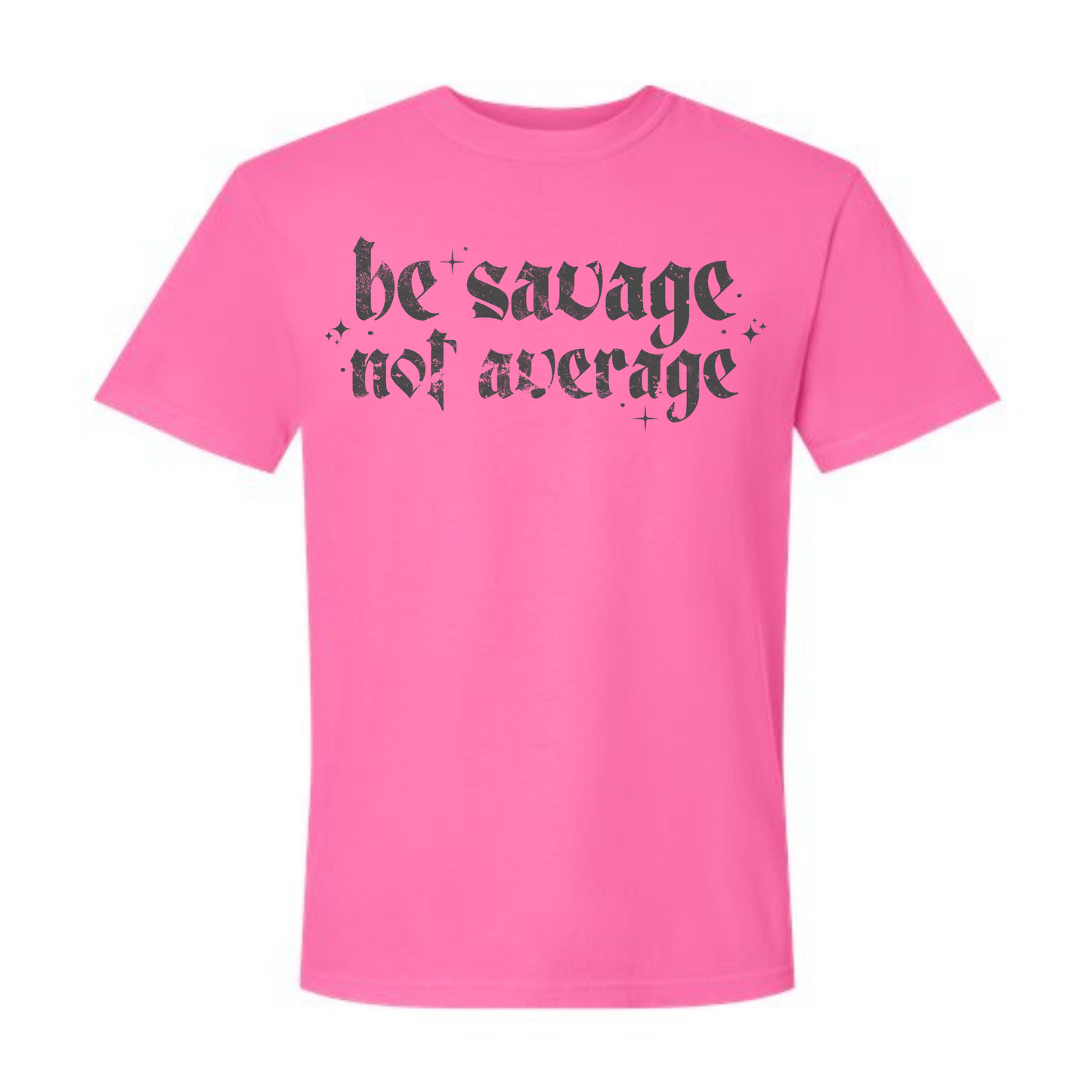 Be Savage Not Average